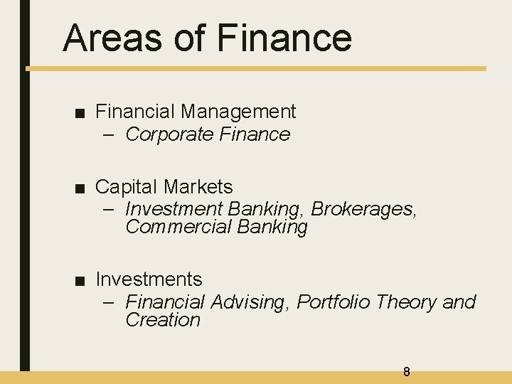 Areas of Finance ■ Financial Management – Corporate Finance ■ Capital Markets – Investment