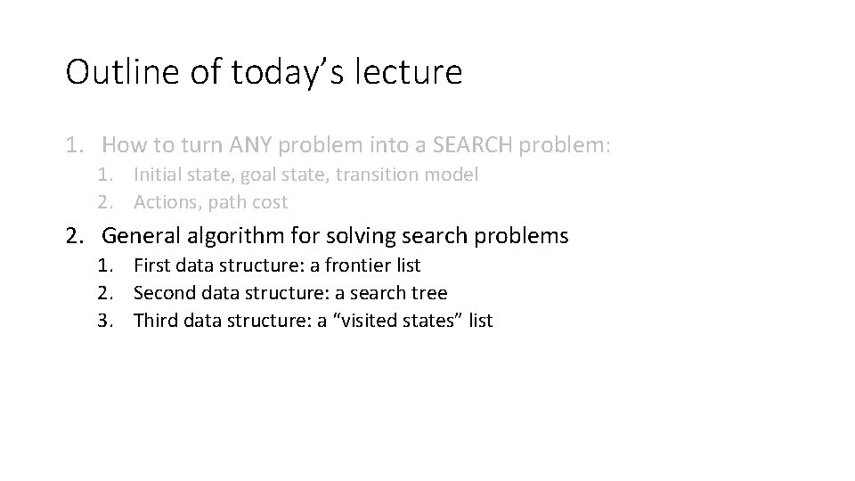 Outline of today’s lecture 1. How to turn ANY problem into a SEARCH problem: