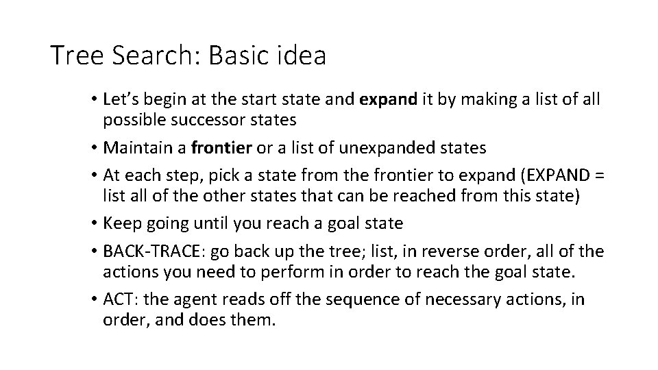 Tree Search: Basic idea • Let’s begin at the start state and expand it