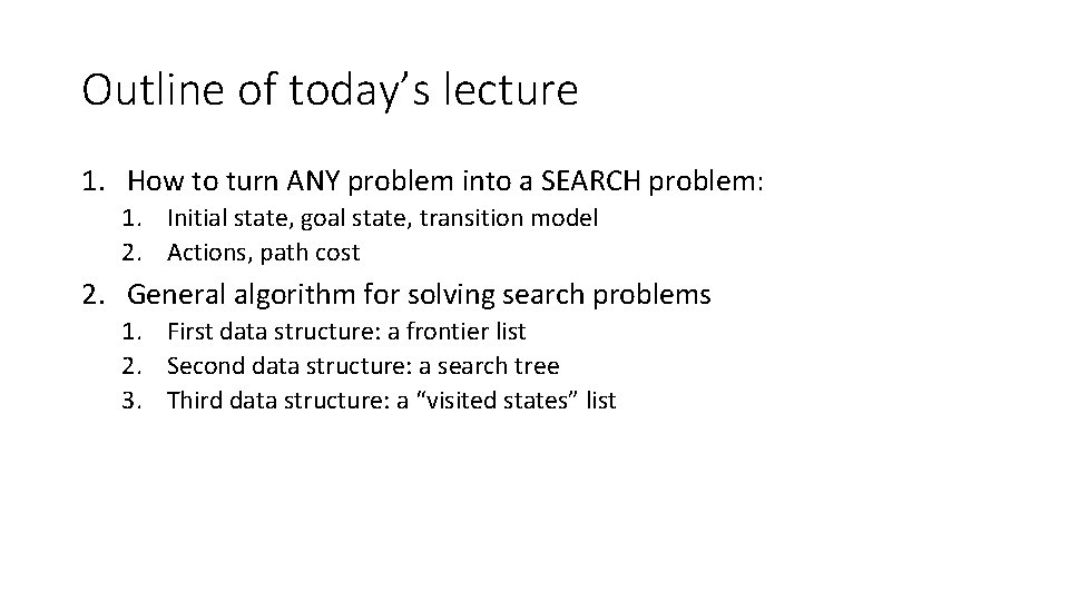 Outline of today’s lecture 1. How to turn ANY problem into a SEARCH problem: