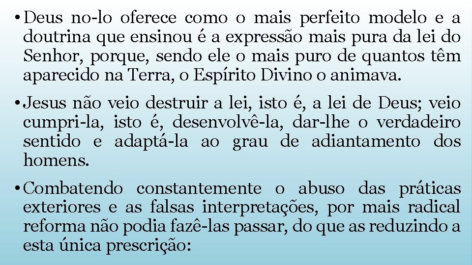  • Deus no-lo oferece como o mais perfeito modelo e a doutrina que