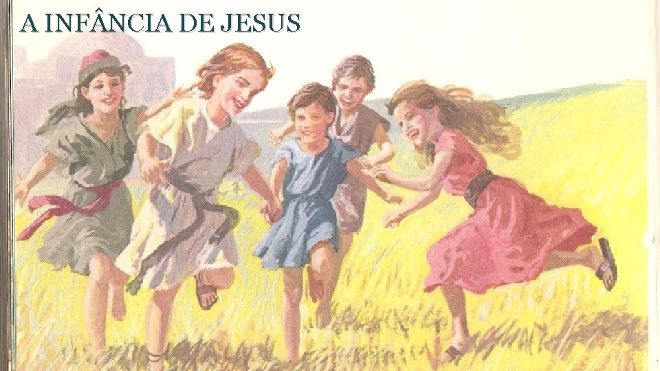 A INF NCIA DE JESUS 