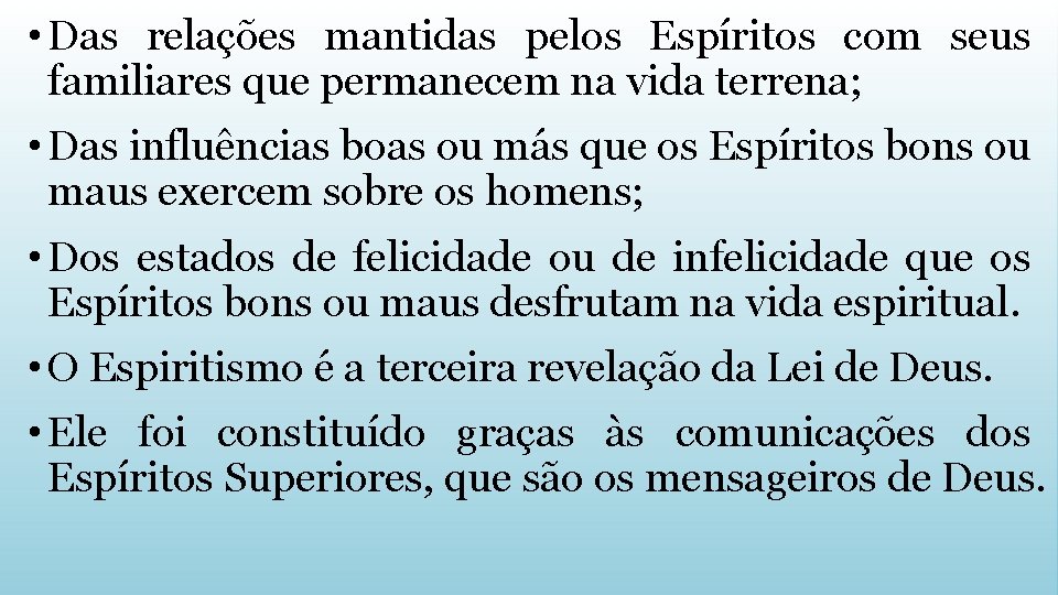  • Das relações mantidas pelos Espíritos com seus familiares que permanecem na vida