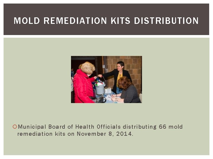 MOLD REMEDIATION KITS DISTRIBUTION Municipal Board of Health Officials distributing 66 mold remediation kits MOLD REMEDIATION KITS DISTRIBUTION Municipal Board of Health Officials distributing 66 mold remediation kits