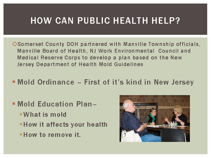 HOW CAN PUBLIC HEALTH HELP? Somerset County DOH partnered with Manville Township officials, Manville HOW CAN PUBLIC HEALTH HELP? Somerset County DOH partnered with Manville Township officials, Manville