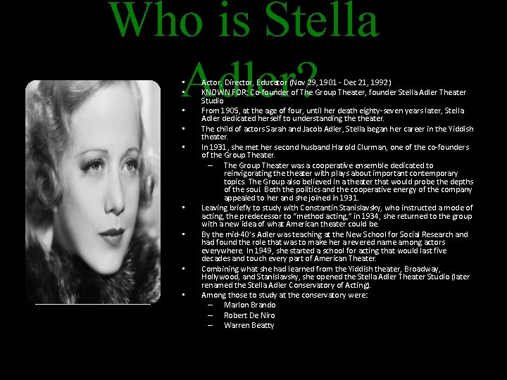 Who is Stella Adler? • • • Actor, Director, Educator (Nov 29, 1901 -