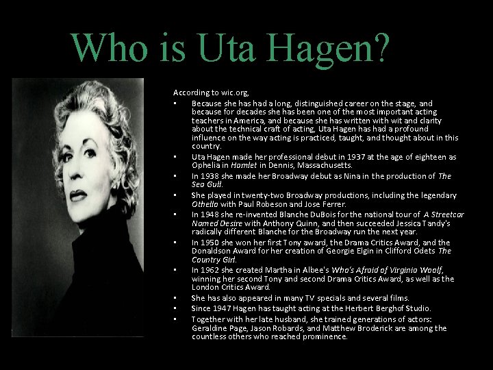 Who is Uta Hagen? According to wic. org, • Because she has had a