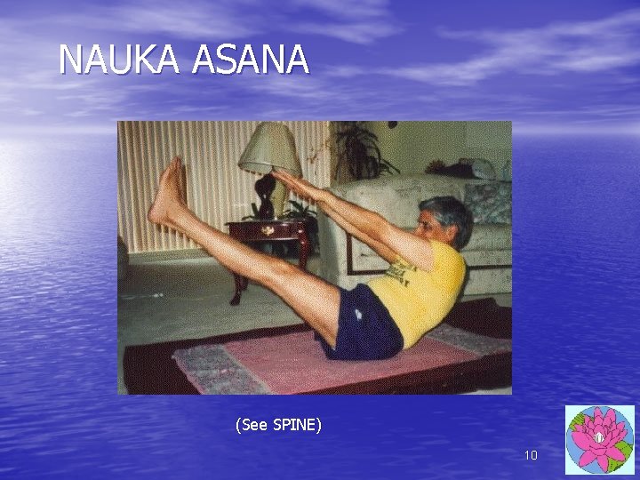 NAUKA ASANA (See SPINE) 10 NAUKA ASANA (See SPINE) 10