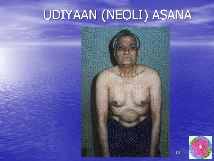 UDIYAAN (NEOLI) ASANA 12 UDIYAAN (NEOLI) ASANA 12