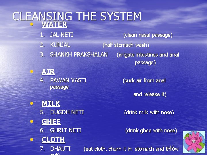CLEANSING THE SYSTEM • WATER 1. JAL NETI (clean nasal passage) 2. KUNJAL (half CLEANSING THE SYSTEM • WATER 1. JAL NETI (clean nasal passage) 2. KUNJAL (half