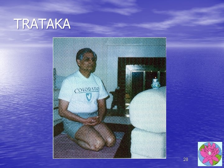TRATAKA 28 TRATAKA 28