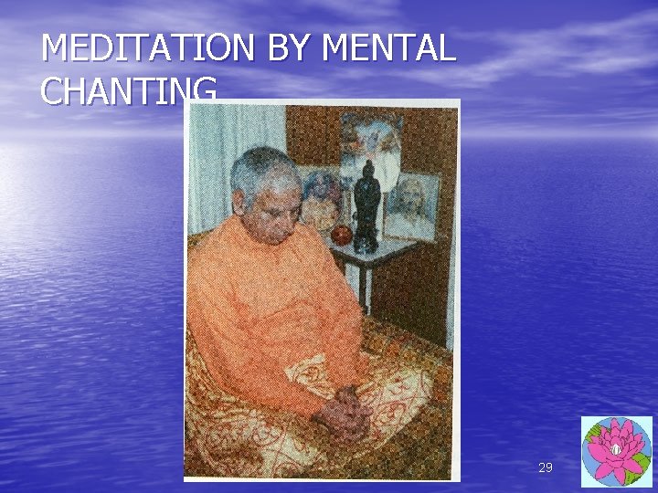MEDITATION BY MENTAL CHANTING 29 MEDITATION BY MENTAL CHANTING 29