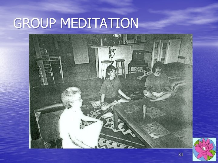 GROUP MEDITATION 30 GROUP MEDITATION 30