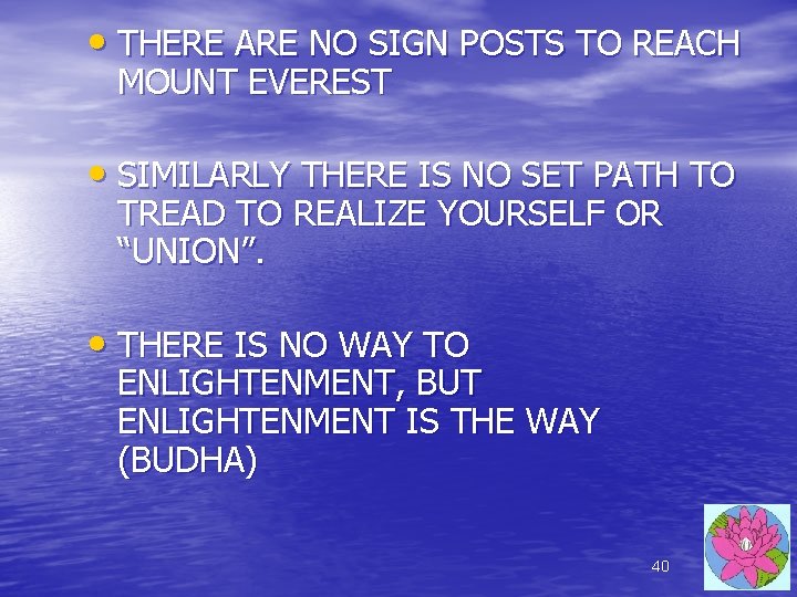 • THERE ARE NO SIGN POSTS TO REACH MOUNT EVEREST • SIMILARLY THERE • THERE ARE NO SIGN POSTS TO REACH MOUNT EVEREST • SIMILARLY THERE