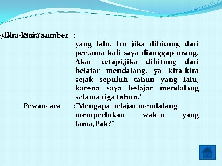 ejak kira-kira Nara sumber ”Ya, : yang lalu. Itu jika dihitung dari pertama kali