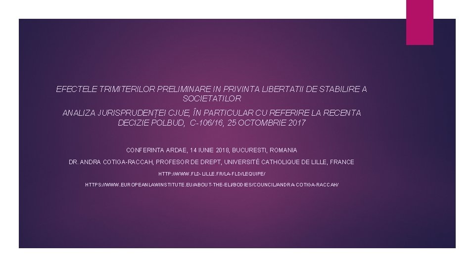 EFECTELE TRIMITERILOR PRELIMINARE IN PRIVINTA LIBERTATII DE STABILIRE A SOCIETATILOR ANALIZA JURISPRUDENȚEI CJUE, ÎN