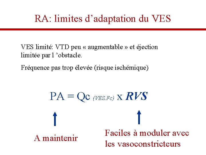 RA: limites d’adaptation du VES limité: VTD peu « augmentable » et éjection limitée