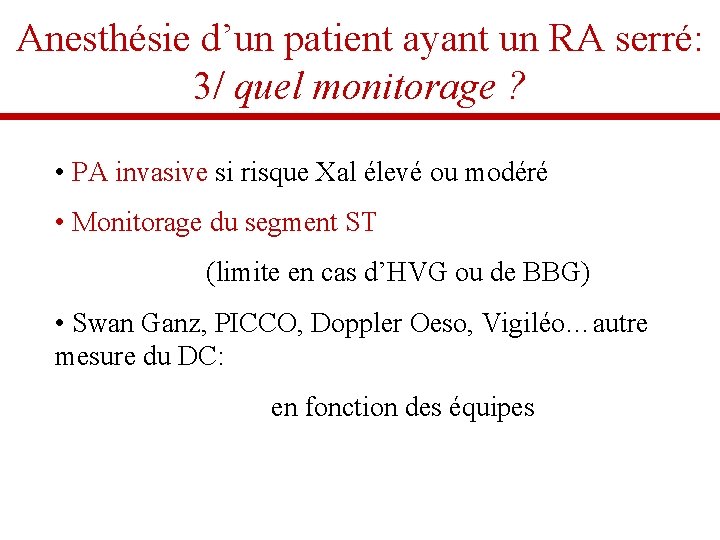 Anesthésie d’un patient ayant un RA serré: 3/ quel monitorage ? • PA invasive