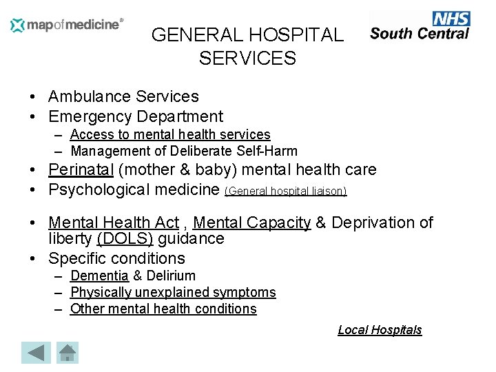 GENERAL HOSPITAL SERVICES • Ambulance Services • Emergency Department – Access to mental health