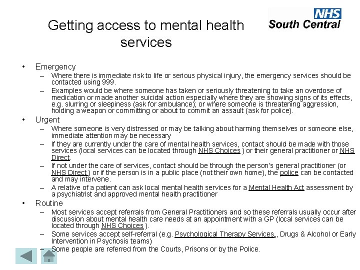 Getting access to mental health services • Emergency – Where there is immediate risk