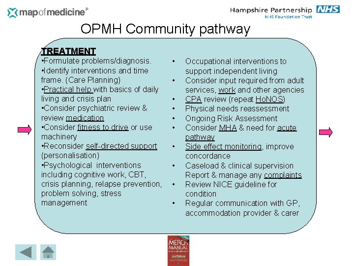  OPMH Community pathway TREATMENT • Formulate problems/diagnosis. • Identify interventions and time frame.