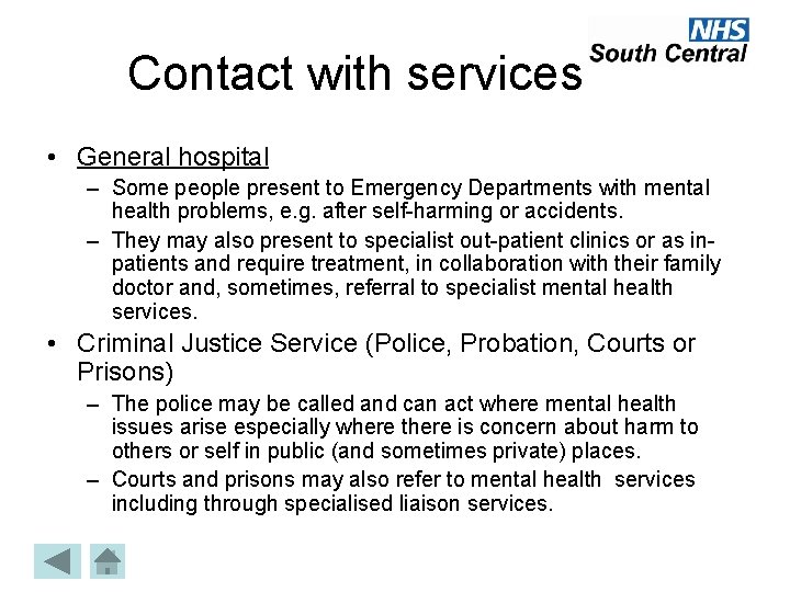 Contact with services • General hospital – Some people present to Emergency Departments with