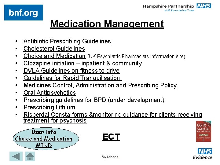 Medication Management • • • Antibiotic Prescribing Guidelines Cholesterol Guidelines Choice and Medication (UK