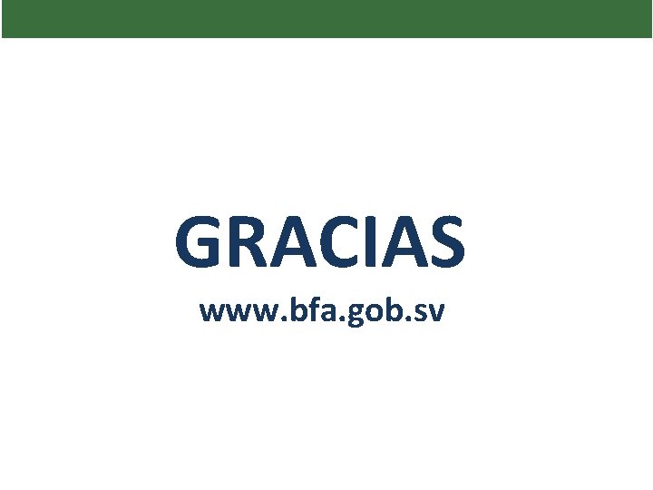 GRACIAS www. bfa. gob. sv 