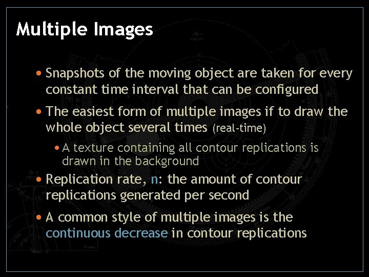 Multiple Images • Snapshots of the moving object are taken for every constant time