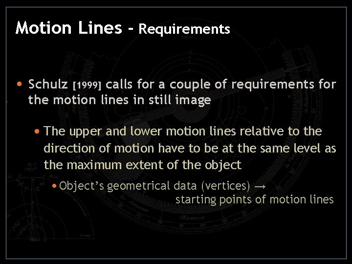 Motion Lines - Requirements • Schulz [1999] calls for a couple of requirements for