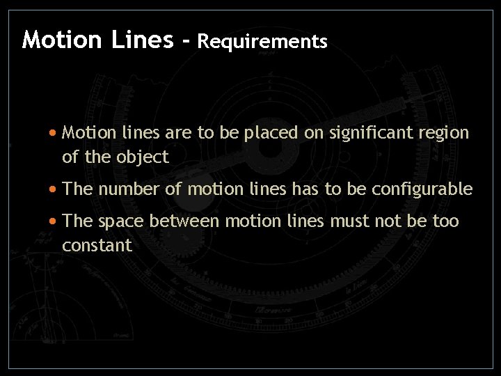 Motion Lines - Requirements • Motion lines are to be placed on significant region