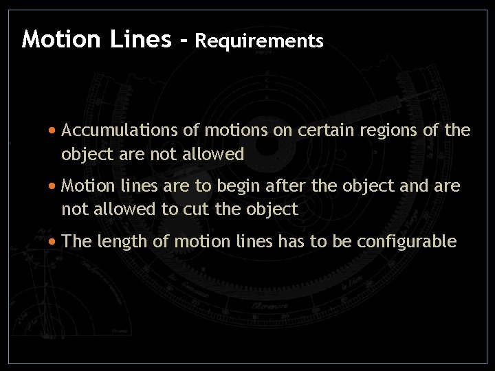 Motion Lines - Requirements • Accumulations of motions on certain regions of the object