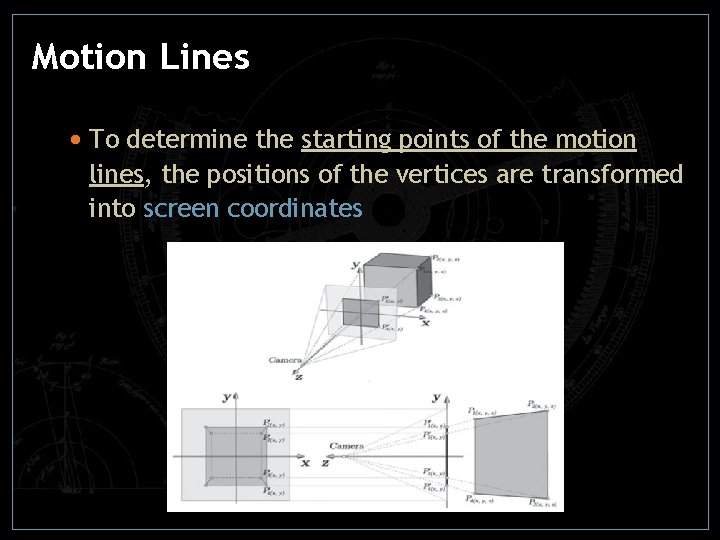 Motion Lines • To determine the starting points of the motion lines, the positions