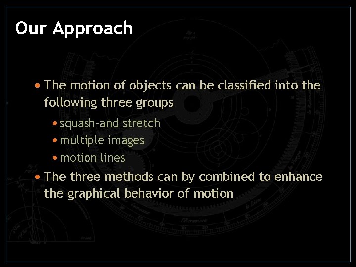 Our Approach • The motion of objects can be classified into the following three