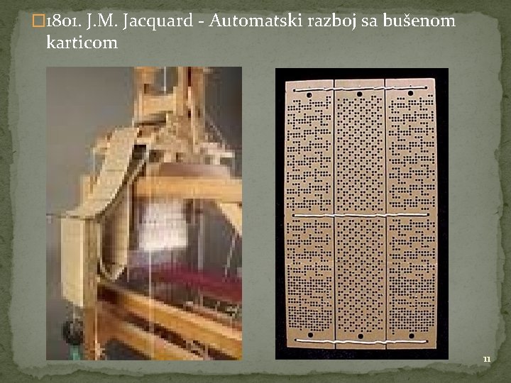 � 1801. J. M. Jacquard - Automatski razboj sa bušenom karticom 11 