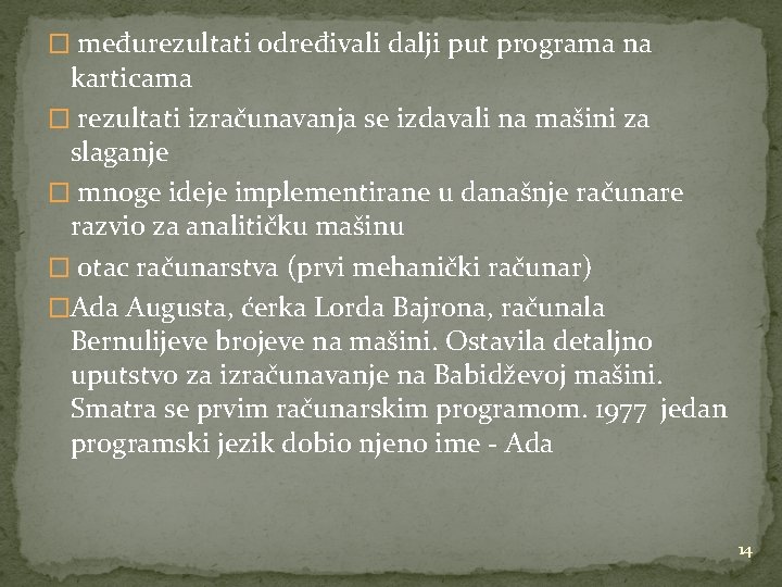 � međurezultati određivali dalji put programa na karticama � rezultati izračunavanja se izdavali na