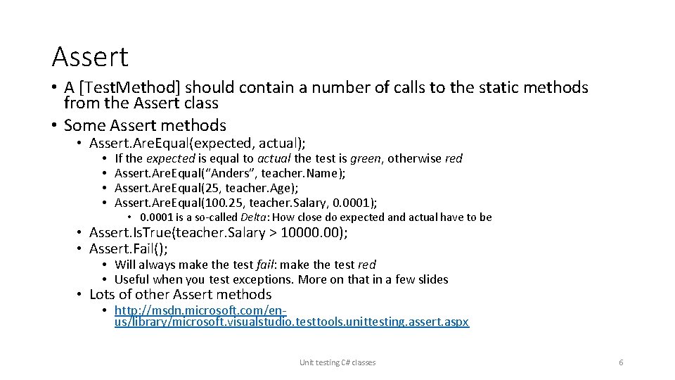 Assert • A [Test. Method] should contain a number of calls to the static