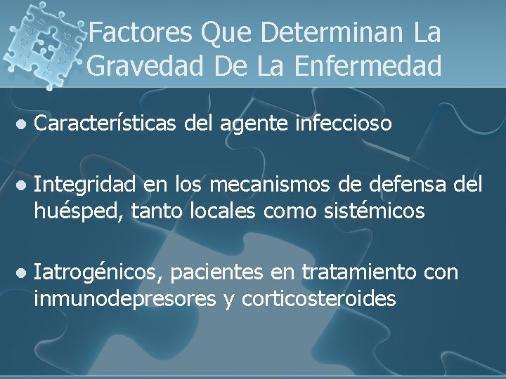 Factores Que Determinan La Gravedad De La Enfermedad l Características del agente infeccioso l