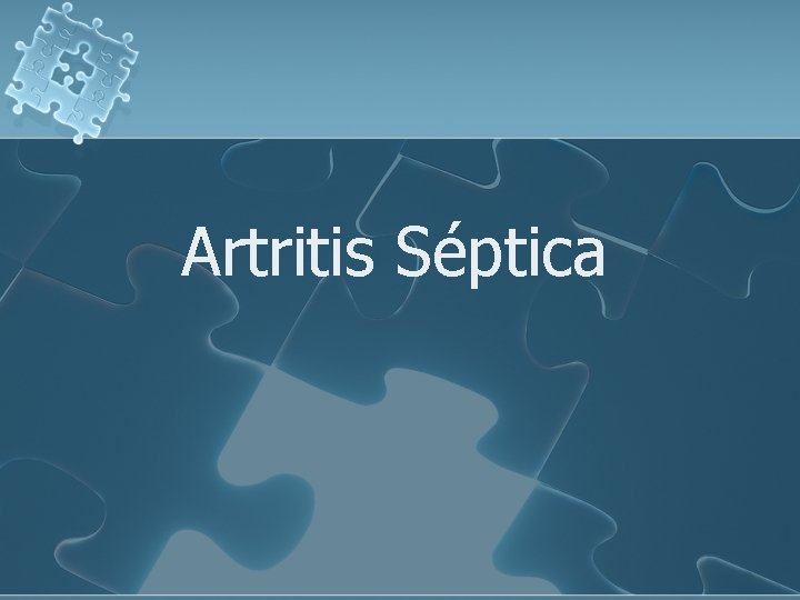 Artritis Séptica 