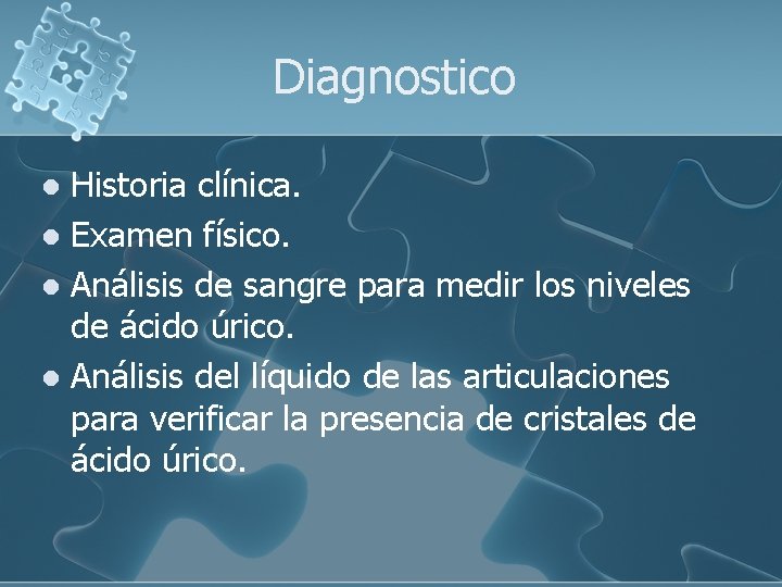 Diagnostico Historia clínica. l Examen físico. l Análisis de sangre para medir los niveles