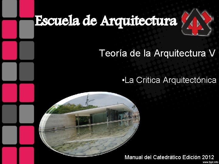 Escuela de Arquitectura Teoría de la Arquitectura V • La Critica Arquitectónica Manual del