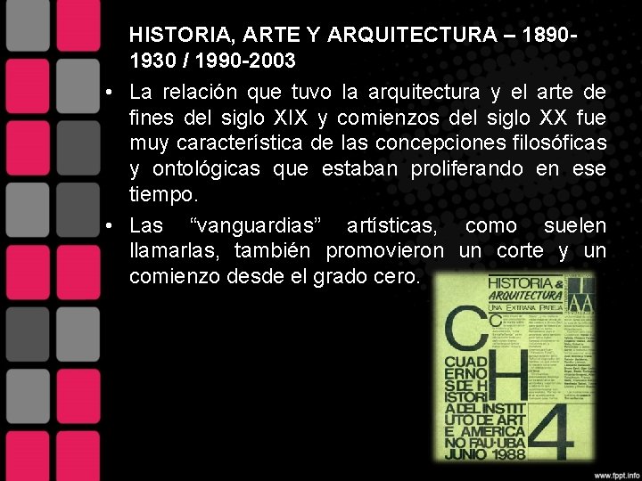 HISTORIA, ARTE Y ARQUITECTURA – 18901930 / 1990 -2003 • La relación que tuvo