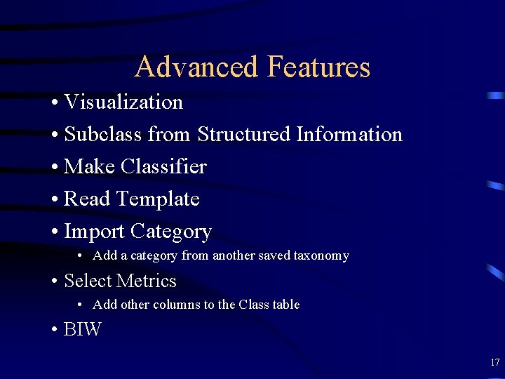 Advanced Features • Visualization • Subclass from Structured Information • Make Classifier • Read
