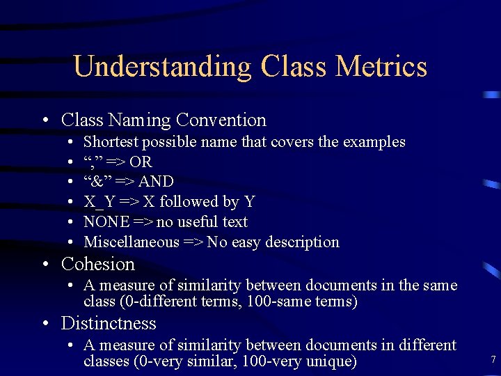 Understanding Class Metrics • Class Naming Convention • • • Shortest possible name that