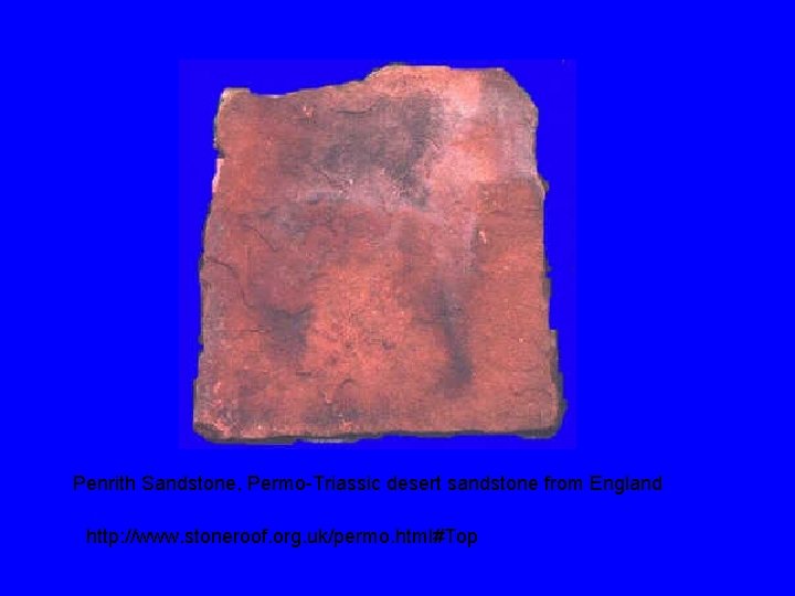 Penrith Sandstone, Permo-Triassic desert sandstone from England http: //www. stoneroof. org. uk/permo. html#Top 