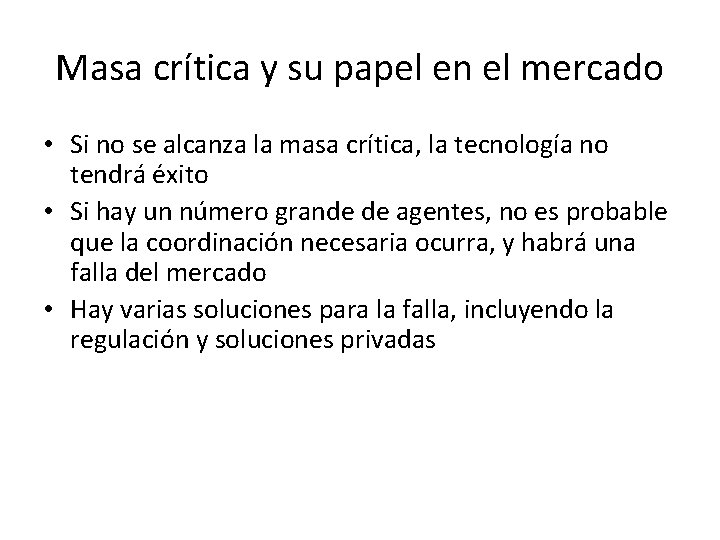 Masa crítica y su papel en el mercado • Si no se alcanza la Masa crítica y su papel en el mercado • Si no se alcanza la