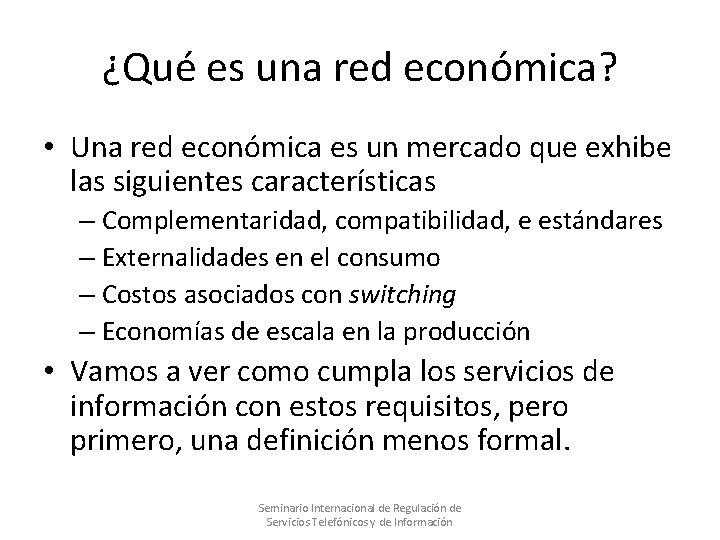 ¿Qué es una red económica? • Una red económica es un mercado que exhibe ¿Qué es una red económica? • Una red económica es un mercado que exhibe