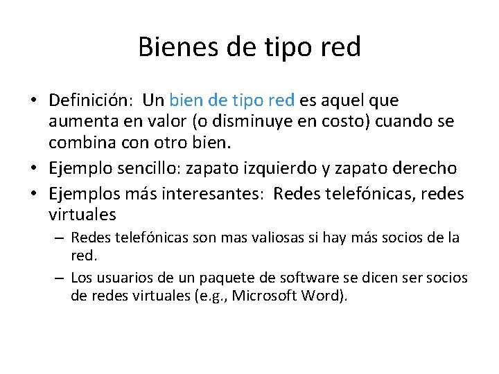 Bienes de tipo red • Definición: Un bien de tipo red es aquel que Bienes de tipo red • Definición: Un bien de tipo red es aquel que
