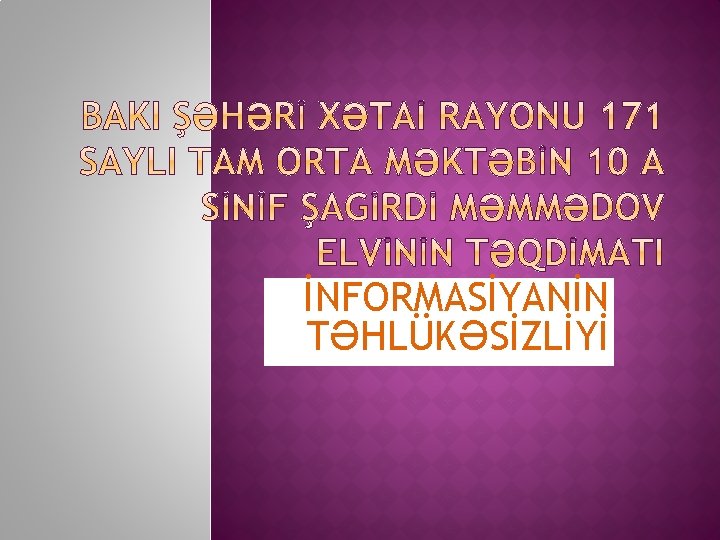İNFORMASİYANİN TƏHLÜKƏSİZLİYİ 