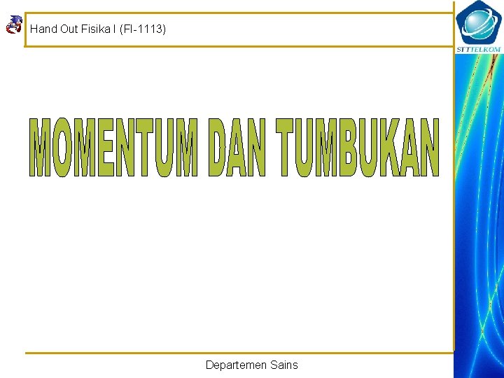 Hand Out Fisika I (FI-1113) Departemen Sains 